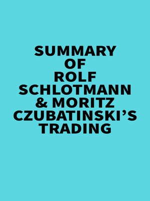 cover image of Summary of  Rolf Schlotmann & Moritz Czubatinski's Trading